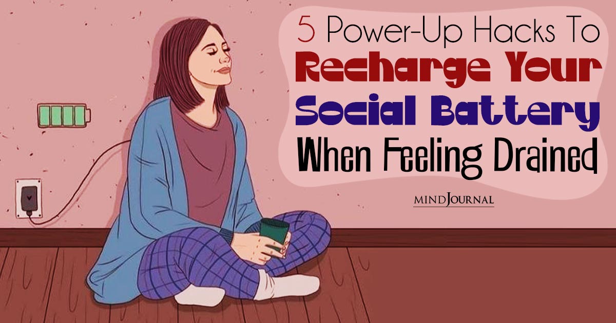 Pro Tips On How To Recharge Social Battery And Revitalize