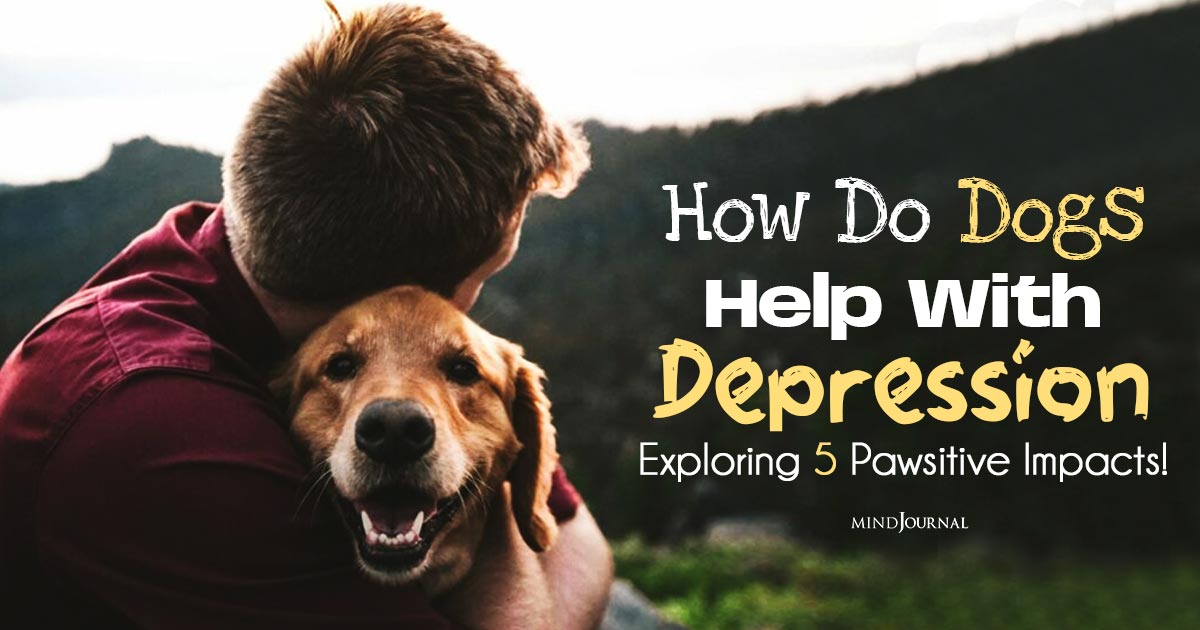 How Do Dogs Help with Depression: Exploring 5 Pawsitive Impacts!