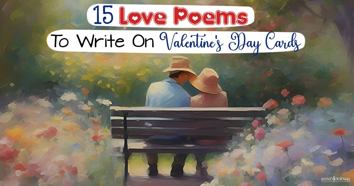 15 Exquisite Poems For Valentines Day Cards To Make Their Heart Flutter!