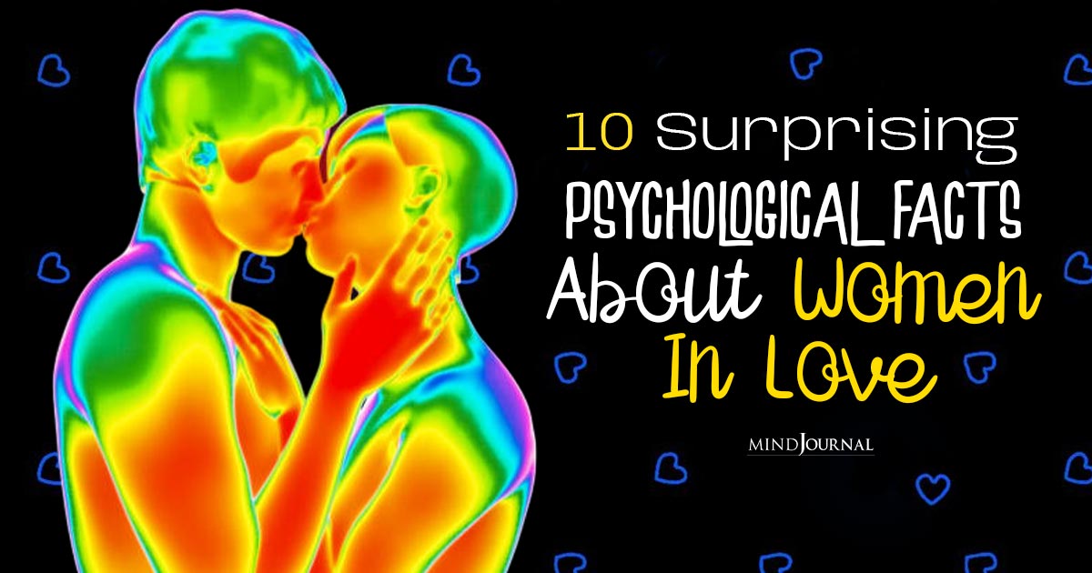 10 Intriguing Psychological Facts About Women In Love