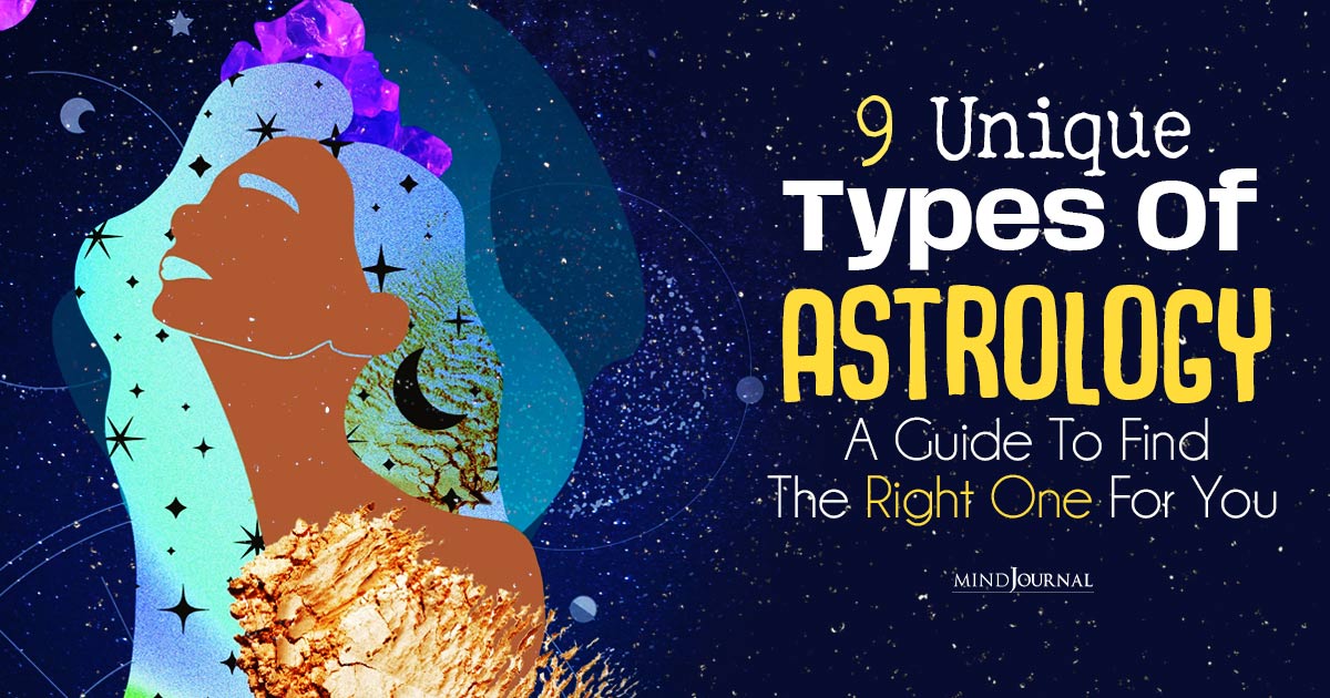 9 Unique Types Of Astrology: A Guide To Find The Right One For You