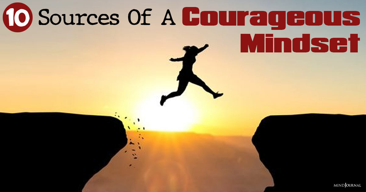 Sources Of A Courageous Mindset