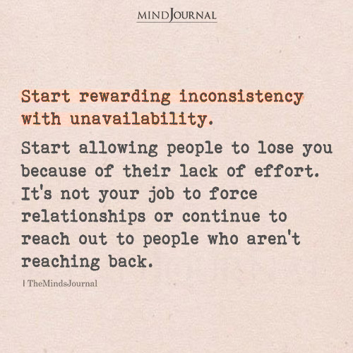 Start Rewarding Inconsistency With Unavailability