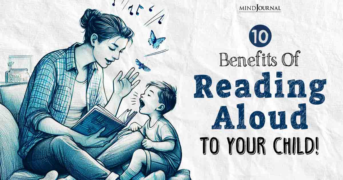 10 Helpful Benefits Of Reading Aloud to Your Child!