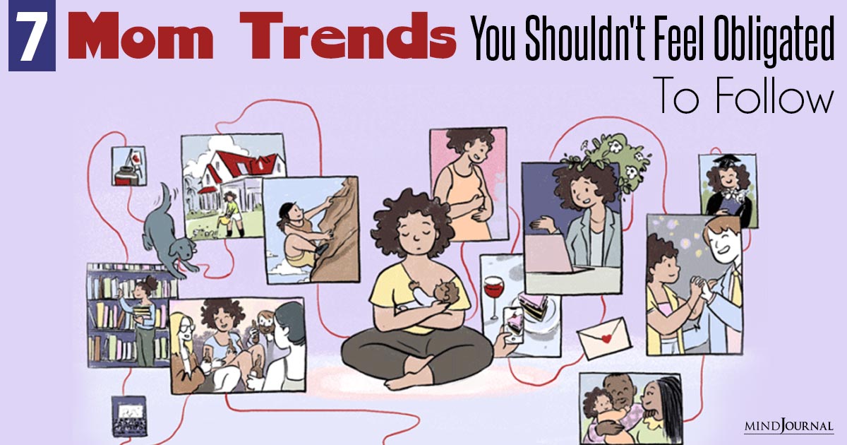 Redefining Motherhood: 7 Mom Trends You Shouldn’t Feel Obligated To Follow