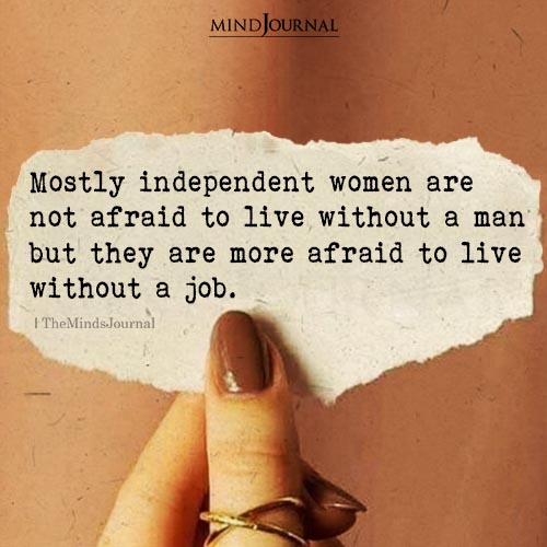 Mostly Independent Women Are Not Afraid To Live Without A Man