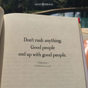 Don't Rush Anything - Deep Quotes - The Minds Journal